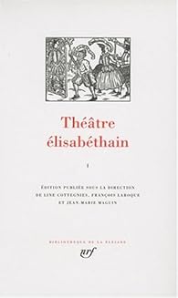 Télécharger Théâtre élisabéthain : Tome 1 PDF En Ligne Télécharger Théâtre élisabéthain : Tome 1 PDF En Ligne