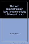 The Food Administration In Iowa, Volume I