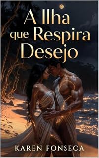 Livro A Ilha que Respira Desejo
