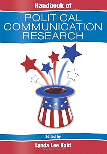 Handbook Of Political Communication Research Routledge Communication Series Kaid Lynda Lee 9780805837759 Amazon Com Books