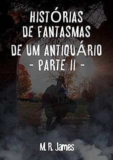 Livro Histórias de Fantasmas de Um Antiquário: Parte II
