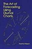 The Art of Forecasting Using Diurnal Charts by Sophia Mason, Kris Brandt Riske