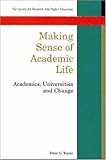 Making Sense of Academic Life : Academics, Universities and Change, Taylor, Peter G., 0335201849