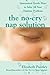 The No-Cry Nap Solution: Guaranteed Gentle Ways To Solve All Your Naptime Problems (Pantley) by 