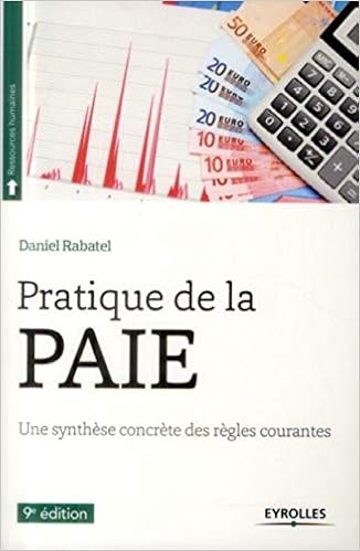 Amazon Fr Pratique De La Paie Une Synthese Concrete Des Regles Courantes Rabatel Daniel Livres
