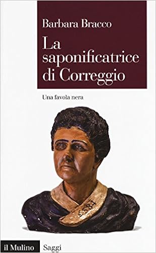 Barbara Bracco - La saponificatrice di Correggio. Una favola nera (2018)