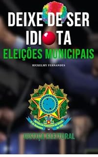 Livro Deixe de ser um idiota: Eleições Municipais