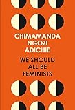 We Should All Be Feminists
