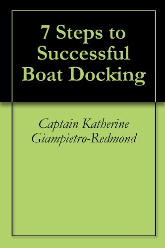 7 Steps to Successful Boat Docking by [Giampietro-Redmond, Captain Katherine]
