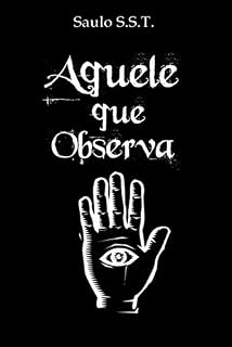 Livro Aquele que Observa (As Entidades de Astralis)