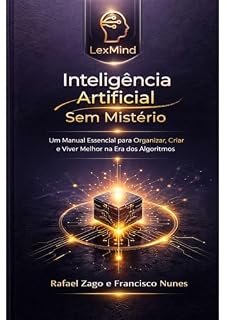 Livro Inteligência Artificial Sem Mistério: Um manual essencial para organizar, criar e viver melhor na era dos algoritmos