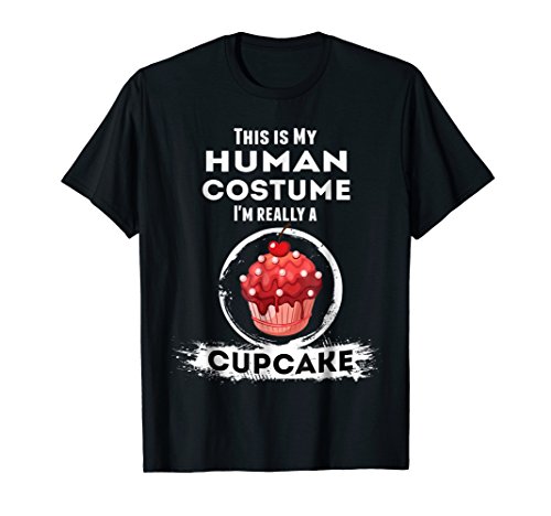 Cupcake Halloween Costume T-Shirt This is my Human Costume