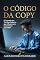 Livro O CÓDIGO DA COPY: O Segredo por Trás das Palavras que Influenciam, Convencem e Vendem