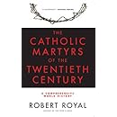 The Catholic Martyrs of the Twentieth Century: A Comprehensive World History