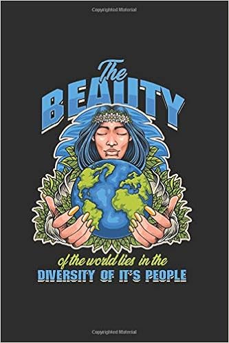 The Beauty Of The World Lies In The Diversity Of It S People Cool Animated Sayings And Design For Anti Bullying True Friends Make Love Notebook Gift 6 X9 Lined Notebook To Write The Beauty Of The World Lies In The Diversity Of It S People Cool Animated Sayings And Design For Anti Bullying True Friends Make Love Notebook Gift 6 X9 Lined Notebook To Write