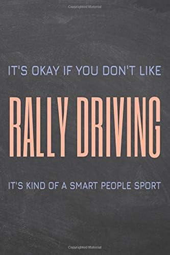 Download It's Okay if you don't like Rally Driving: Rally Driving Notebook, Planner or Journal - Size 6 x 9 - 110 Dot Grid Pages - Office Equipment, Supplies, ... Driving Gift Idea for Christmas or Birthday PDF