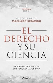 Livro El Derecho y su Ciencia: Una Introducción a la Epistemología Jurídica