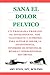Sana El Dolor Pelvico (Spanish Edition) by