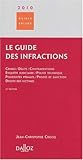 Guide des infractions : Crimes, dÃ©lits, contraventions, enquÃªte judiciaire, police technique, poursuites pÃ©nales, procÃ¨s et sanction, droits des victimes by 