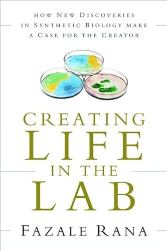 Download Creating Life in the Lab: How New Discoveries in Synthetic Biology Make a Case for the Creator PDF