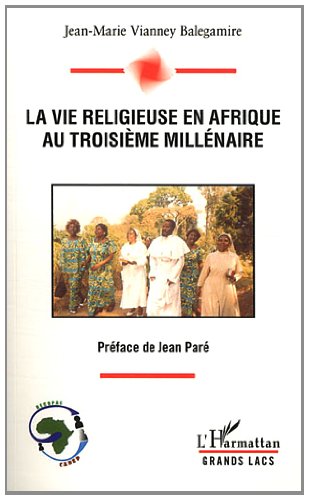 La  vie religieuse en Afrique au troisième millénaire