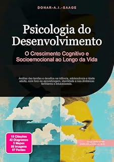 Livro Psicologia do Desenvolvimento: O Crescimento Cognitivo e Socioemocional ao Longo da Vida