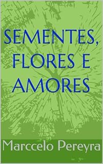 Livro SEMENTES, FLORES E AMORES