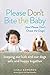 Please Don't Bite the Baby (and Please Don't Chase the Dogs) by Lisa Edwards