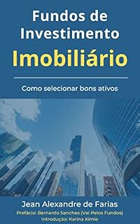 Livro Fundos de Investimento Imobiliário: Como selecionar bons ativos