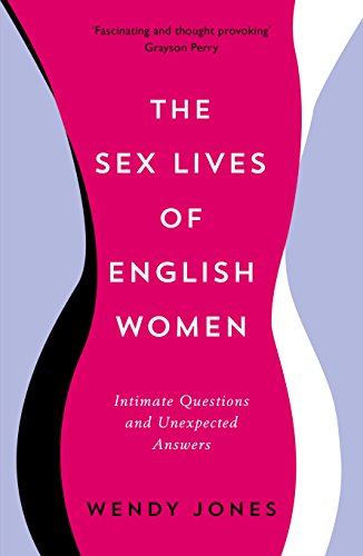 The Sex Lives Of English Women Intimate Questions And Unexpected Answers - 