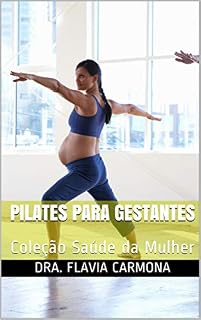 Livro Pilates para Gestantes: Coleção Saúde da Mulher (1)