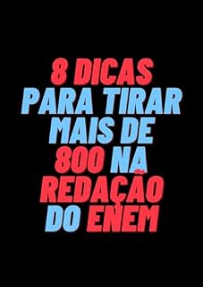 8 dicas para tirar mais de 800 na redação do ENEM
