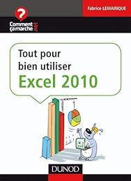 Tout pour bien utiliser Excel 2010