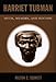 Harriet Tubman: Myth, Memory, and History by Milton C. Sernett
