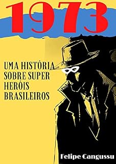 Livro 1973 : Crônicas de Super Heróis Brasileiros