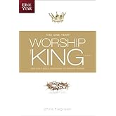 The One Year Worship the King Devotional: 365 Daily Bible Readings to Inspire Praise