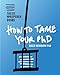 How To Tame Your PhD (Thesis Whisperer Books Book 1)
