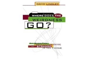Where Does The Weirdness Go?: Why Quantum Mechanics Is Strange, But Not As Strange As You Think