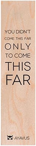 You Didn't Come This Far to Only Come This Far - Wood Bookmark Entrepreneur Quote Wooden Bookmark MMA Race Exam Perseverance Inspirational Quotes Made in USA