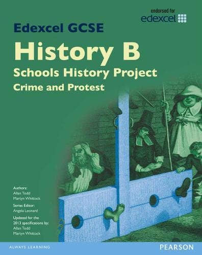 Edexcel GCSE: History B Schools History Project Crime and Protest (Edexcel GCSE SHP History 2013)