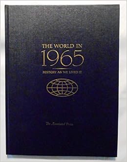 The World In 1965 History As We Lived It The Associated Press 9780191061967 Amazon Com Books