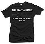 Give Peace A Chance I'll Cover You In Case It Doesn't Gun T-Shirt Men's Tee (6.1oz)