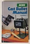 RCBS Cast Bullet Manual Number 1. An Introduction to the Casting and Loading of Cast Bullets for Rifle and Handgun