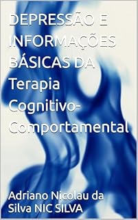Livro DEPRESSÃO E INFORMAÇÕES BÁSICAS DA Terapia Cognitivo-Comportamental