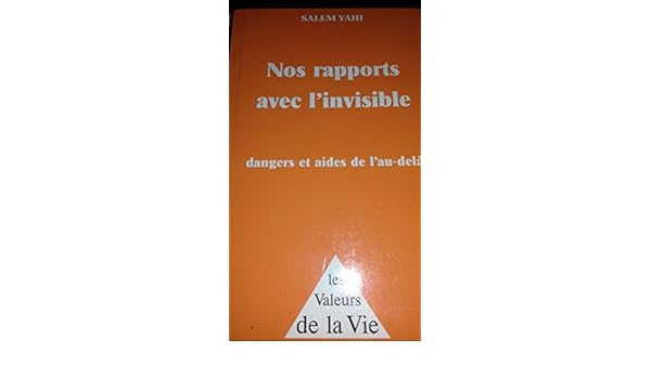 Nos Rapports Avec Linvisible Dangers Et Aides De Lau - 