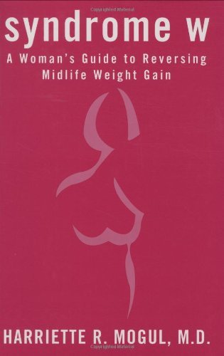 Syndrome W: A Woman's Guide to Reversing Midlife Weight Gain