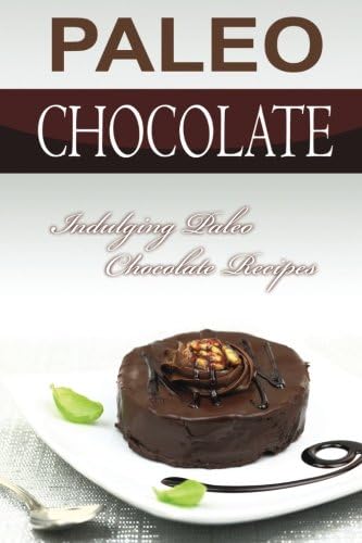 Paleo Chocolate: Indulging Paleo Chocolate Recipes