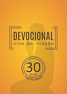 Devocional - Vida de Oração: Para viver melhor (Devocionais Livro 5)
