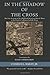 In the Shadow of the Cross: The True Account of My Childhood Sexual and Ritual Abuse at the Hands of a Roman Catholic Priest