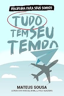 Livro Tudo tem seu tempo: Disciplina para seus sonhos